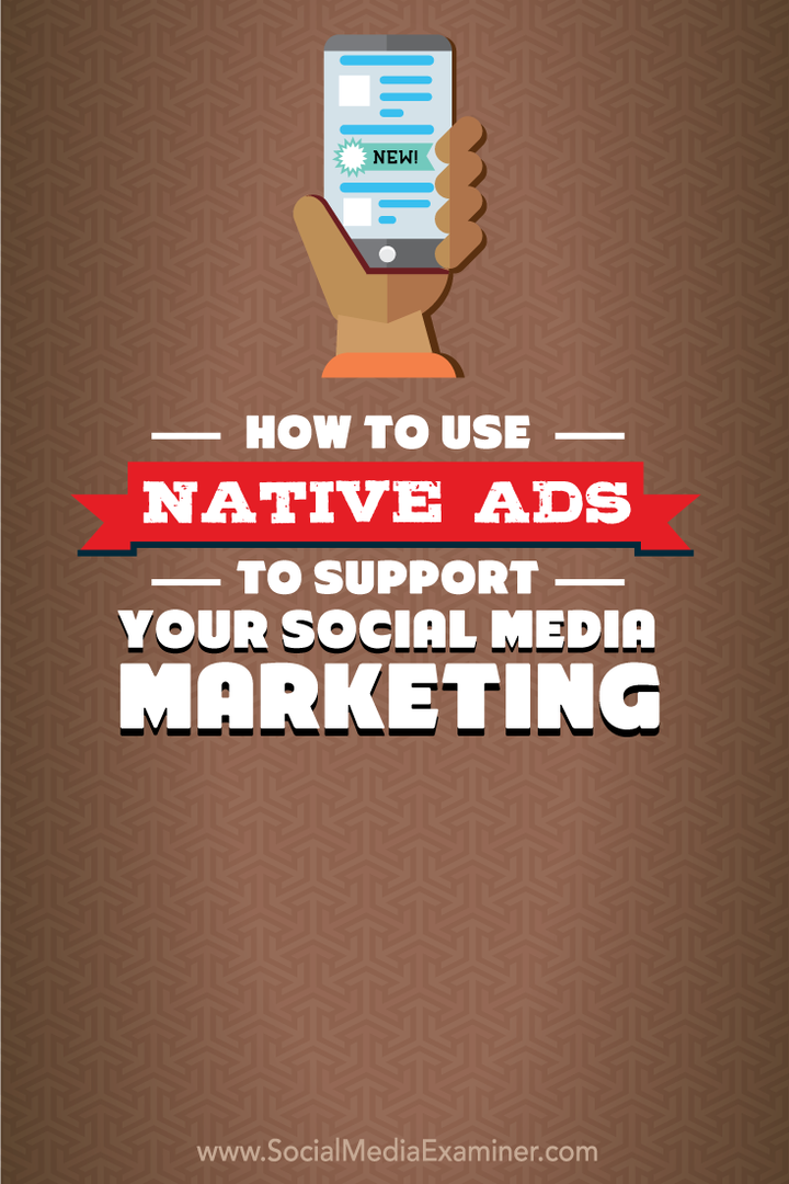 Native-advertenties gebruiken om uw socialemediamarketing te ondersteunen: Social Media Examiner