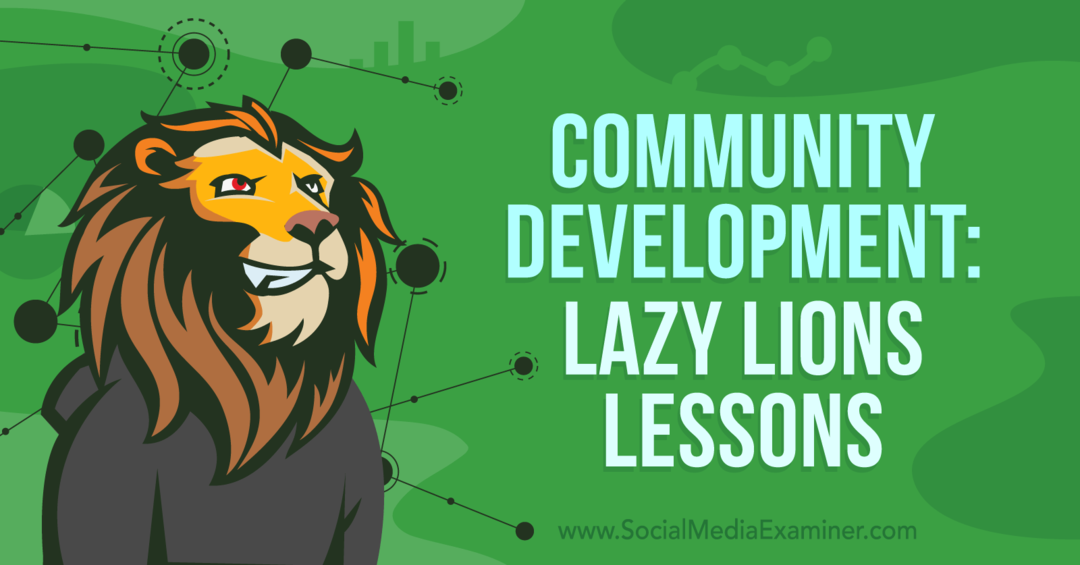 Gemeenschapsontwikkeling: Lazy Lions Lessen: Social Media Examinator