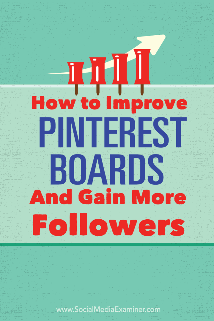 Hoe u uw Pinterest-borden kunt verbeteren en meer volgers kunt krijgen: Social Media Examiner
