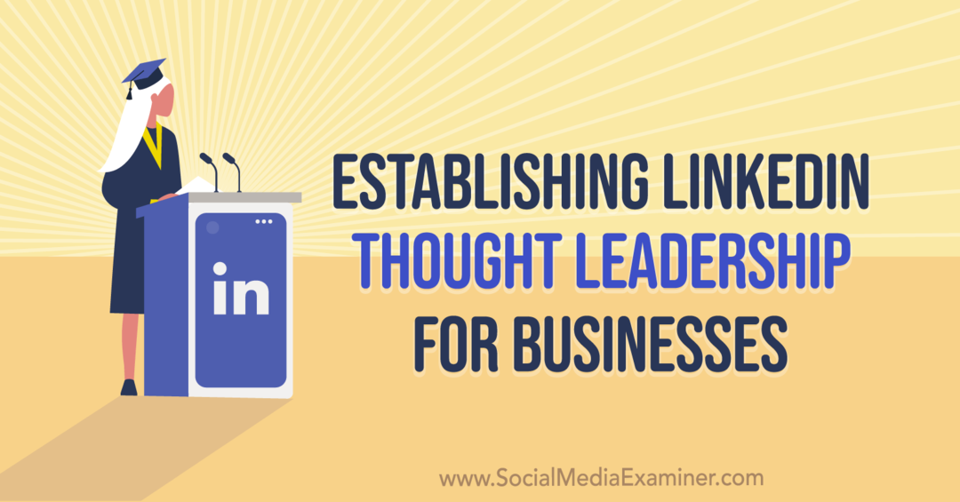 Opzetten van LinkedIn Thought Leadership voor bedrijven: Social Media Examiner