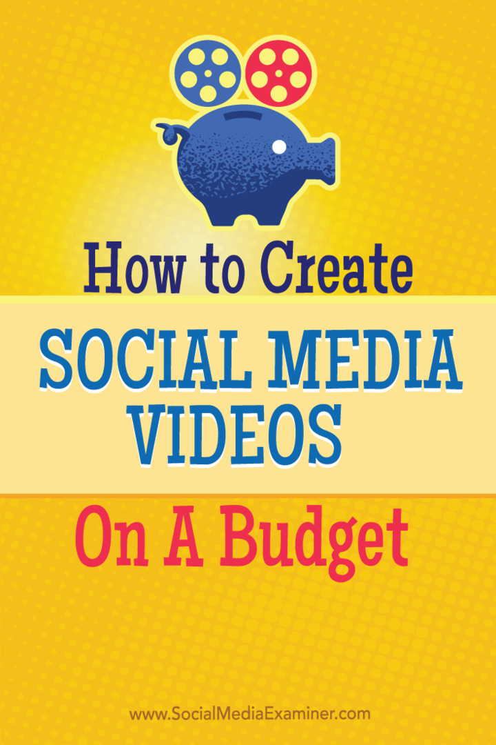 Social media-video's maken met een beperkt budget: Social Media Examiner