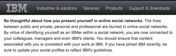 IBM's Social Computing Guidelines herinneren werknemers eraan dat ze het bedrijf vertegenwoordigen, zelfs op hun persoonlijke accounts.