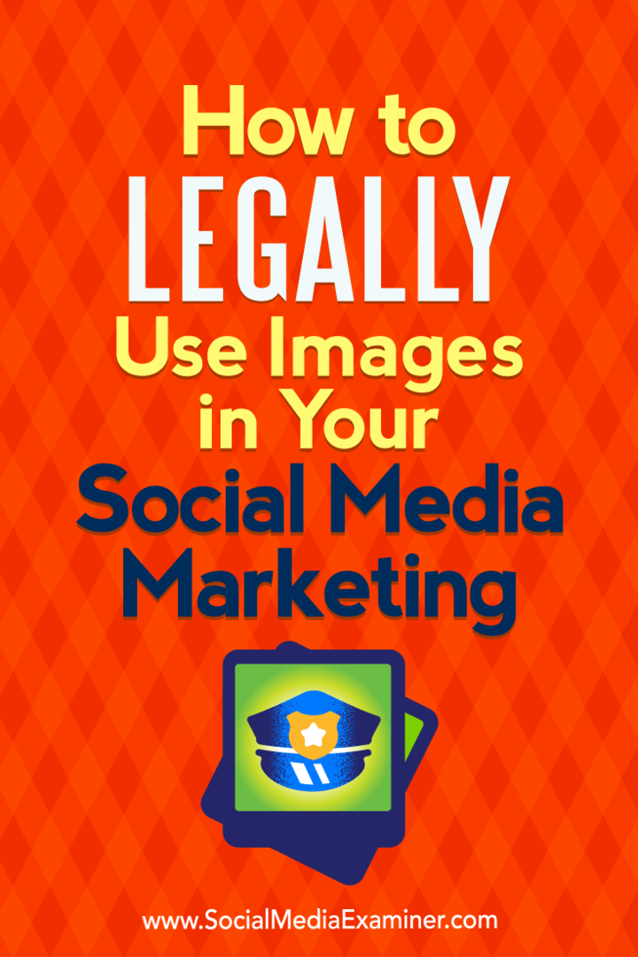 Hoe u legaal afbeeldingen kunt gebruiken in uw sociale media-marketing door Sarah Kornblett op Social Media Examiner.