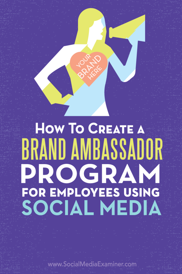 Een merkambassadeurprogramma maken voor werknemers die sociale media gebruiken: Social Media Examiner