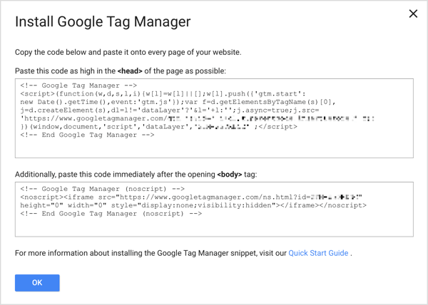 Voeg de twee Google Tag Manager-codefragmenten toe aan elke pagina van uw website om het installatieproces te voltooien.