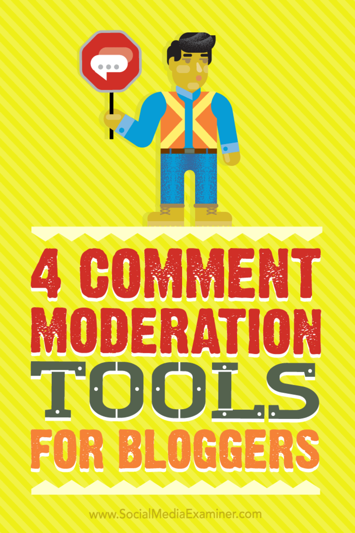 Tips voor vier tools die bloggers kunnen gebruiken voor eenvoudiger en sneller modereren van reacties.