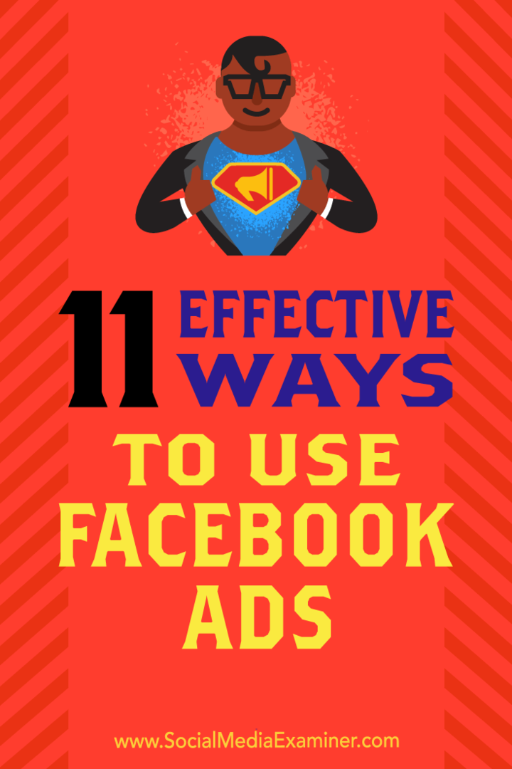 11 effectieve manieren om Facebook-advertenties te gebruiken: Social Media Examiner