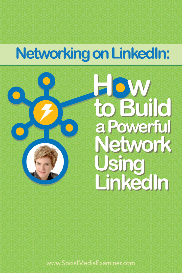 Netwerken op LinkedIn: hoe u een krachtig netwerk bouwt met behulp van LinkedIn: Social Media Examiner