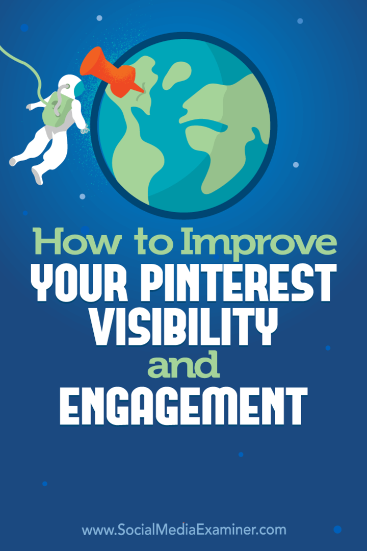 Hoe u uw Pinterest-zichtbaarheid en -betrokkenheid kunt verbeteren: Social Media Examiner