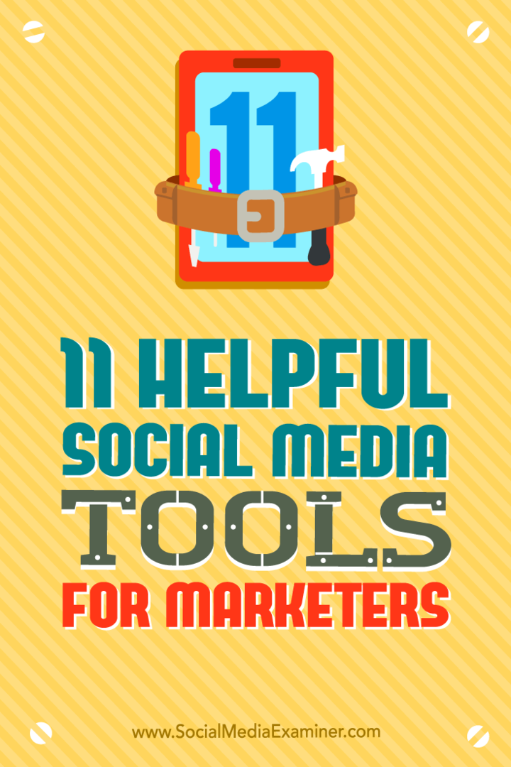 11 Handige sociale media-tools voor marketeers door Jordan Kastelar op Social Media Examiner.
