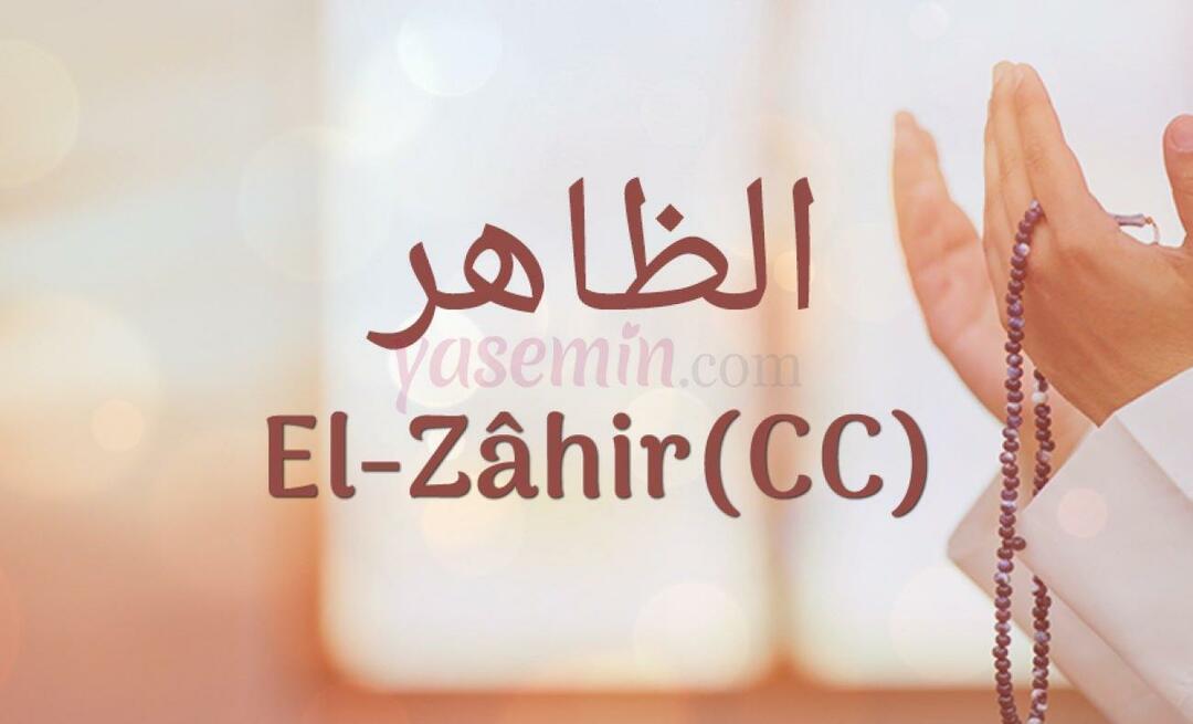 Wat betekent Al-Zahir (c.c) van Esma-ul Husna? Wat zijn de deugden van al-Zahir (c.c)?