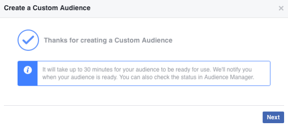 Nadat u uw nieuwe aangepaste Facebook-doelgroep heeft gemaakt, kan het tot 30 minuten duren voordat deze is gevuld.