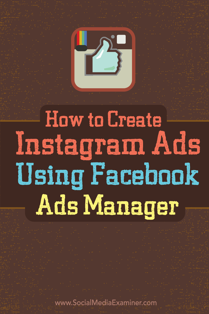 Hoe Instagram-advertenties te maken met Facebook Ads Manager: Social Media Examiner