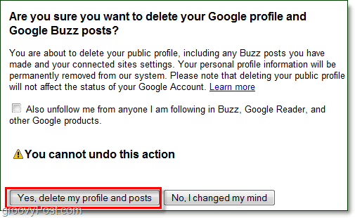 als je zeker weet dat je je Google buzz-berichten wilt verwijderen, klik dan op Ja, verwijder mij profiel en berichten en google buzz zal verdwijnen!