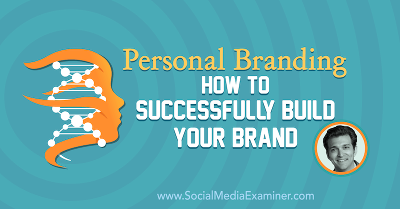 Personal Branding: hoe u met succes uw merk kunt opbouwen: Social Media Examiner