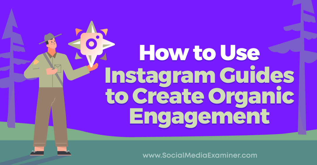 Hoe Instagram-gidsen te gebruiken om organische betrokkenheid te creëren door Anna Sonnenberg op Social Media Examiner.