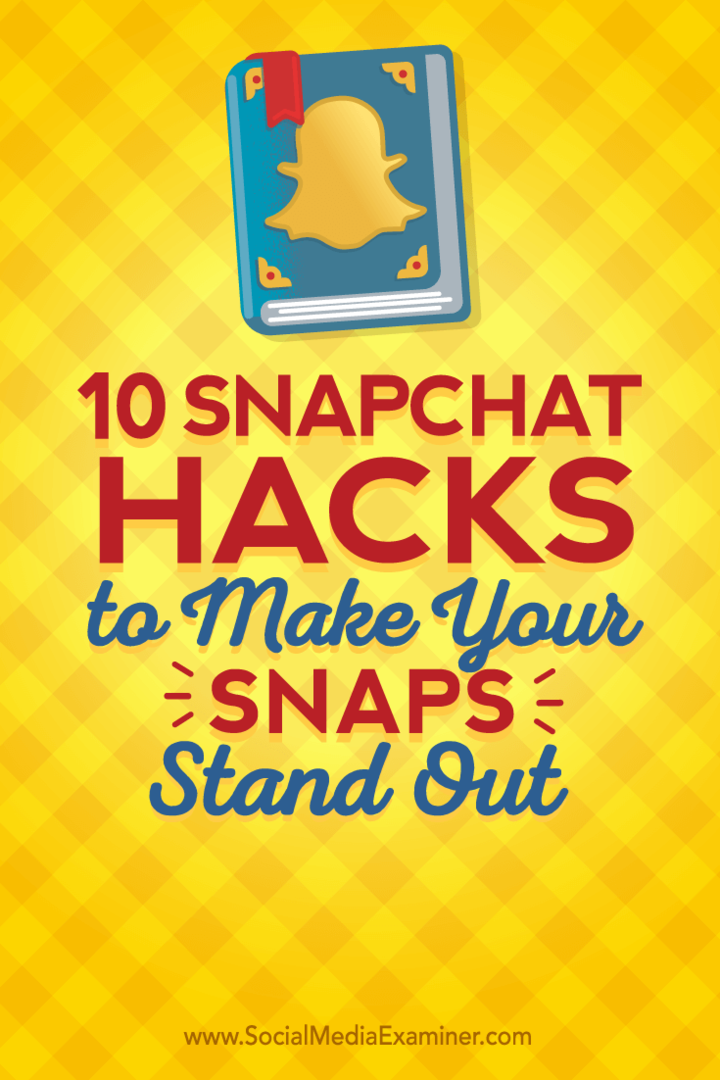 10 Snapchat-hacks om je snaps te laten opvallen: Social Media Examiner