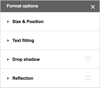 Kies Opmaak> Opmaakopties in de menubalk van Google Tekeningen om aanvullende keuzes te zien voor slagschaduwen, reflecties en gedetailleerde formaat- en positioneringsopties.