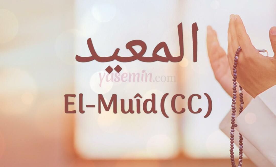 Wat betekent Al-Muid (cc) van Esmaül Husna? Wat zijn de deugden van al-Muid (cc)?
