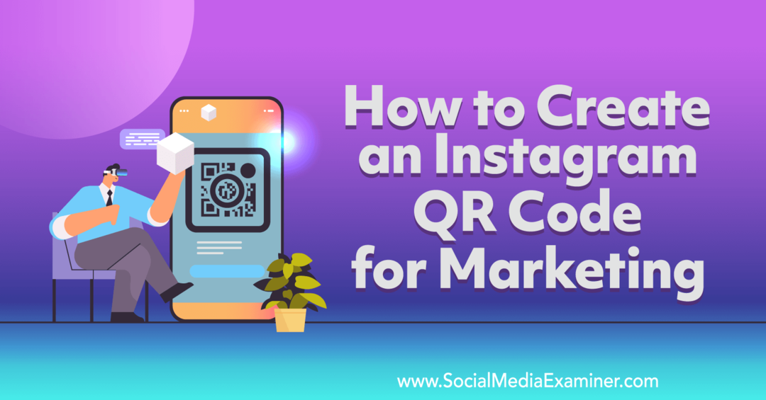 Hoe maak je een Instagram QR-code voor Marketing-Social Media Examiner