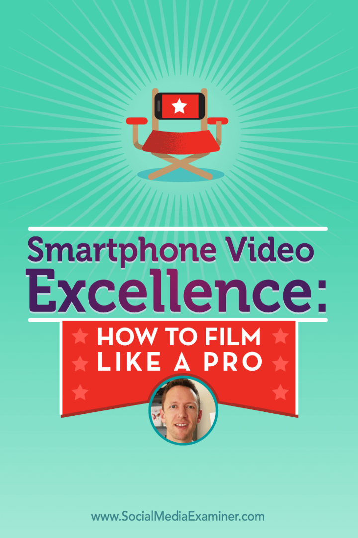 Smartphone Video Excellence: hoe te filmen als een professional: Social Media Examiner
