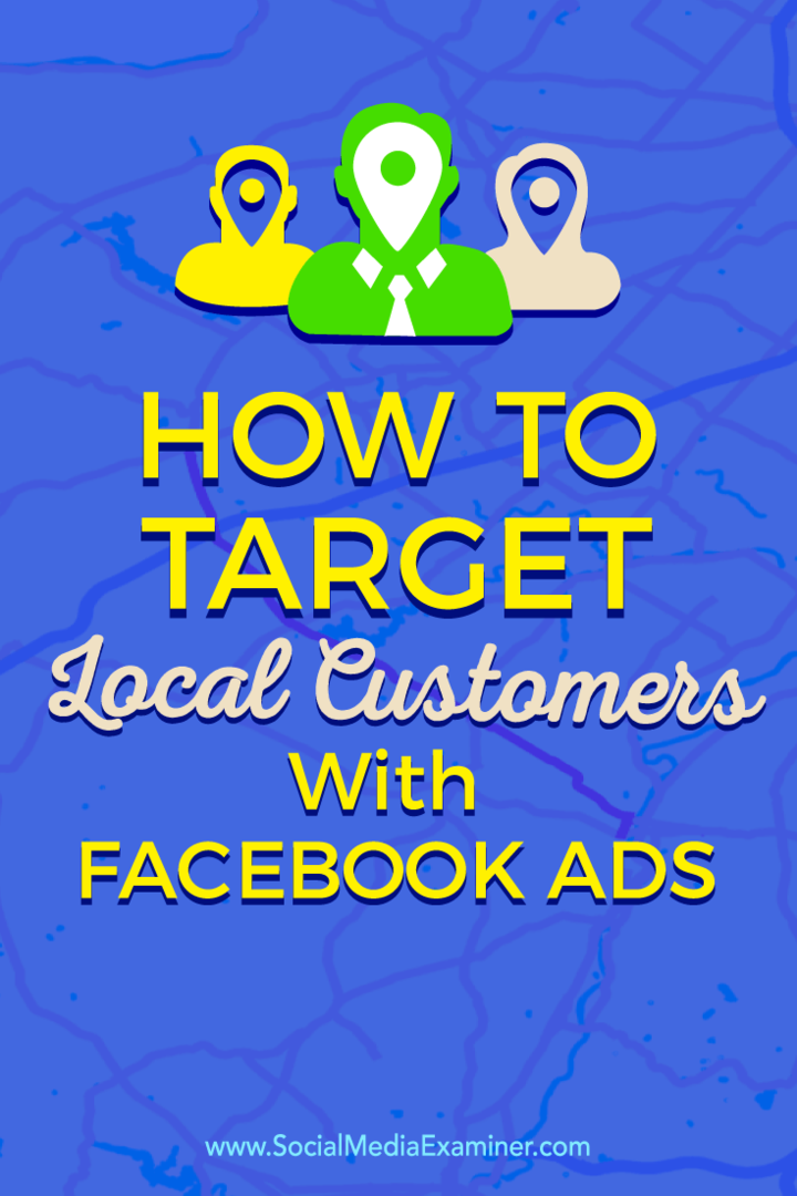 Tips over hoe u in contact kunt komen met uw lokale klanten door middel van gerichte Facebook-advertenties.