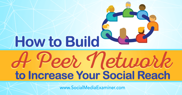 vergroot het sociale bereik met een peer-netwerk