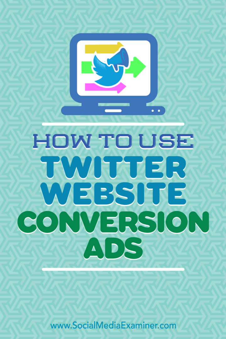 Hoe Twitter Website Conversion Ads te gebruiken: Social Media Examiner