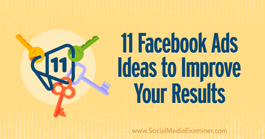 11 Ideeën voor Facebook-advertenties om uw resultaten te verbeteren door Anna Sonnenberg op Social Media Examiner.