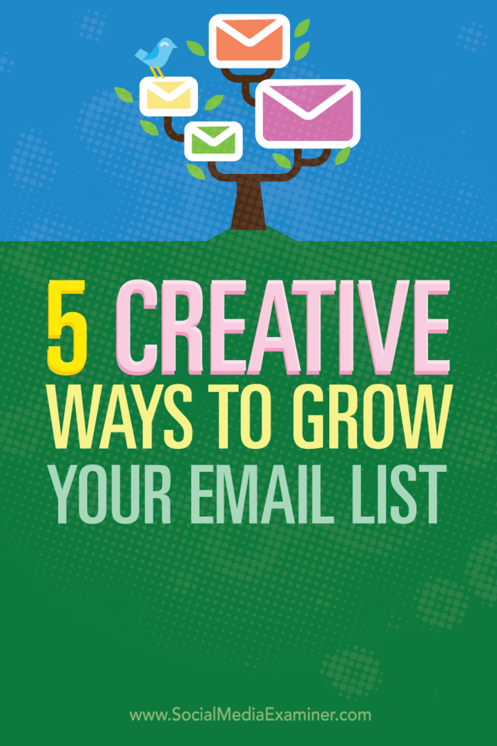 5 creatieve manieren om uw e-maillijst te laten groeien: Social Media Examiner