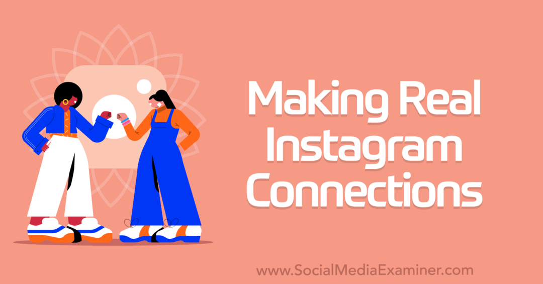 Echte Instagram-verbindingen maken - Social Media Examiner