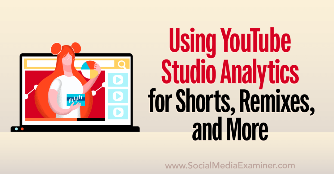 YouTube Studio Analytics: korte films, remixen, video's en meer-socialemedia-examinator analyseren