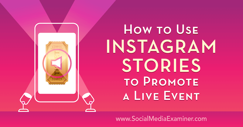 Instagramverhalen gebruiken om een ​​live-evenement te promoten door Nick Wolny op Social Media Examiner.