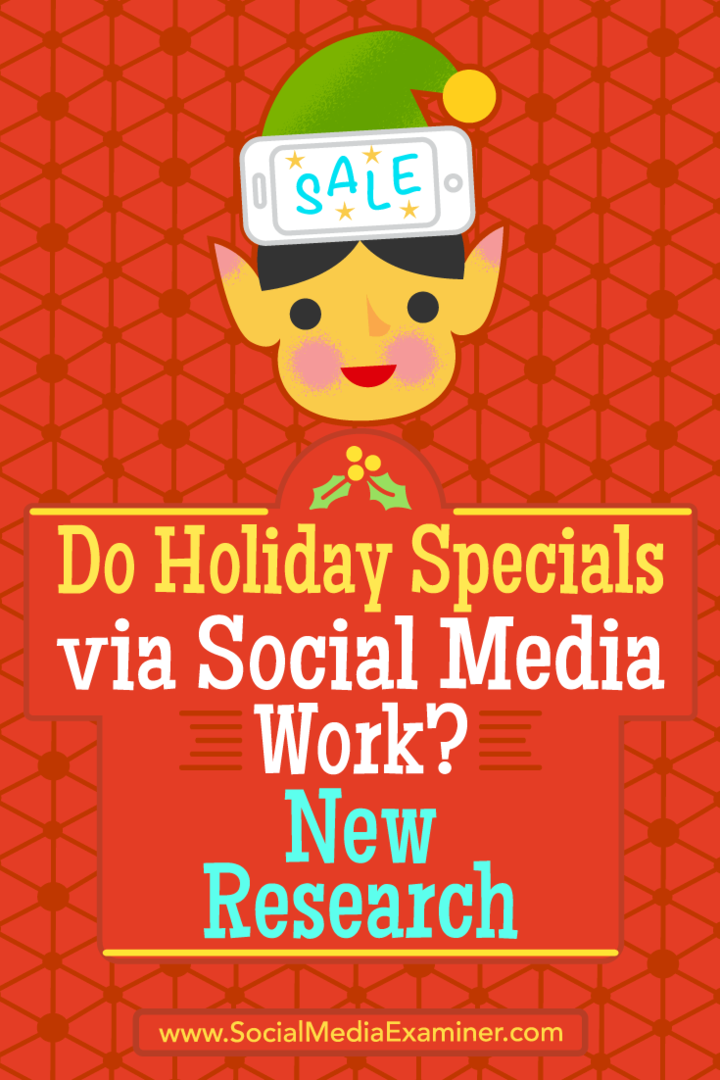 Werken vakantiespecials via sociale media? Nieuw onderzoek door Michelle Krasniak op Social Media Examiner.