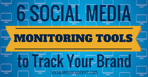 6 tools voor het monitoren van sociale media
