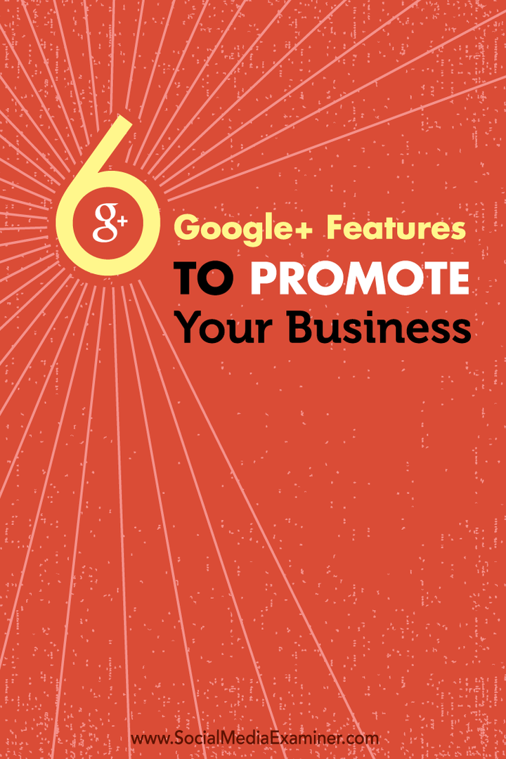 zes google + -functies om uw bedrijf te promoten
