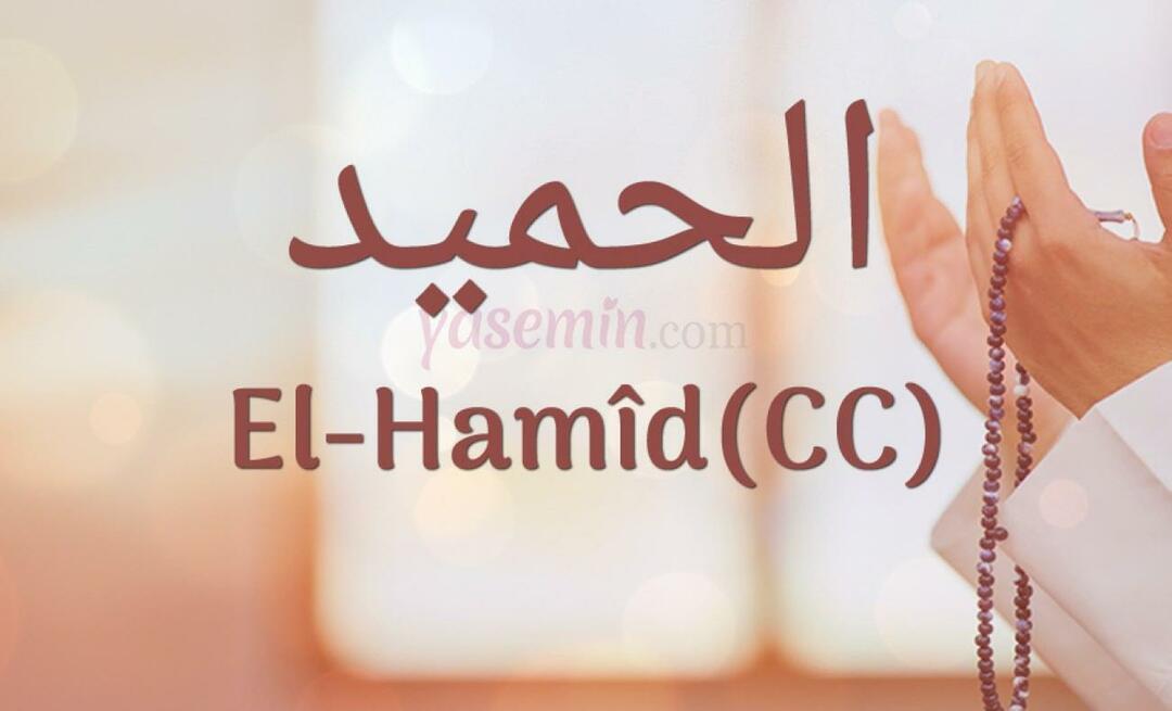 Wat betekent Al-hamid (cc) van Esma-ul Husna? Wat zijn de deugden van al-hamid (cc)?