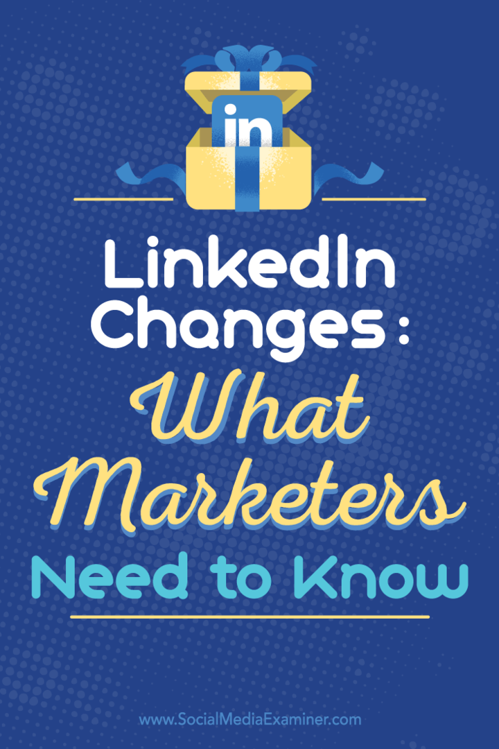 LinkedIn-wijzigingen: wat marketeers moeten weten door Viveka von Rosen op Social Media Examiner.
