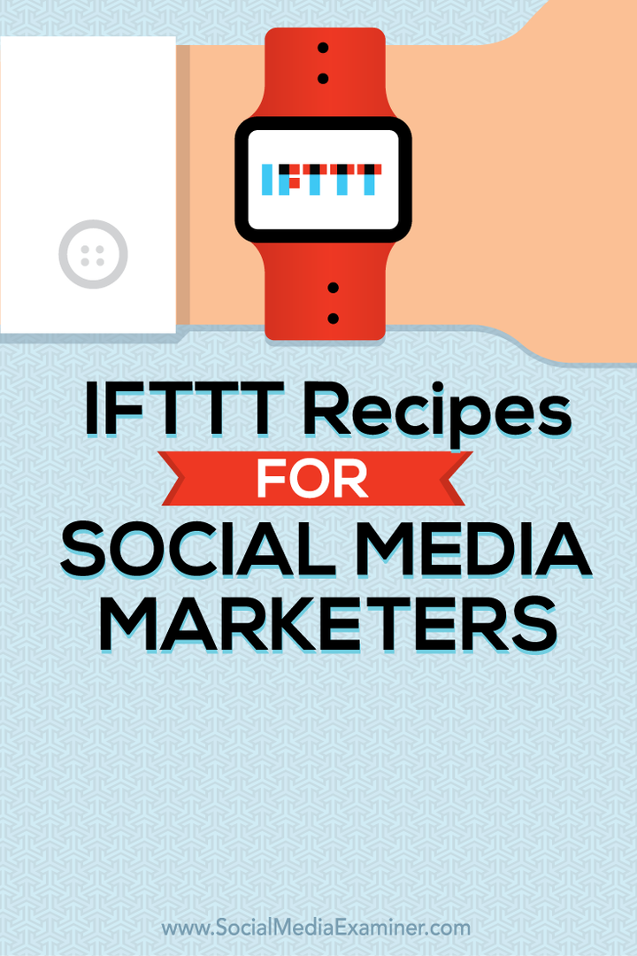 IFTTT-recepten voor social media-marketeers: Social Media Examiner