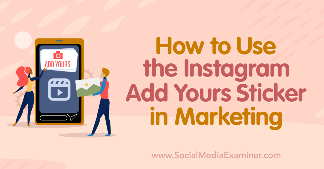 Hoe de Instagram Add Yours-sticker te gebruiken in de examinator Marketing-Social Media