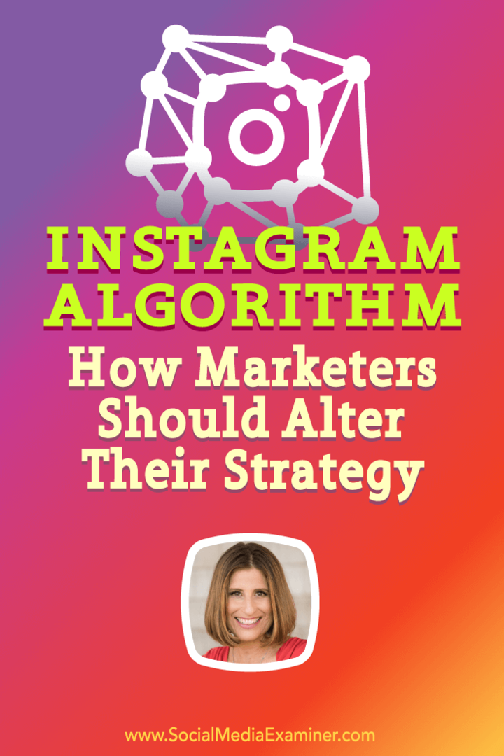 Sue B. Zimmerman praat met Michael Stelzner over het Instagram-algoritme en hoe marketeers hierop kunnen reageren.