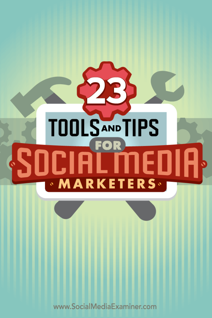 23 Tools en tips voor social media marketeers: social media examiner