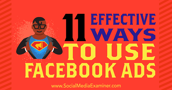 11 effectieve manieren om Facebook-advertenties te gebruiken door Charlie Lawrance op Social Media Examiner.