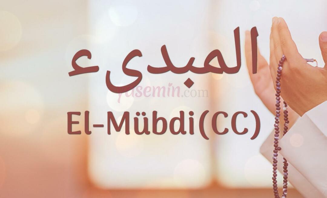 Wat betekent Al-Mubdi (cc) van Esma-ul Husna? Wat is de deugd van de naam die alleen aan Allah wordt toegeschreven?