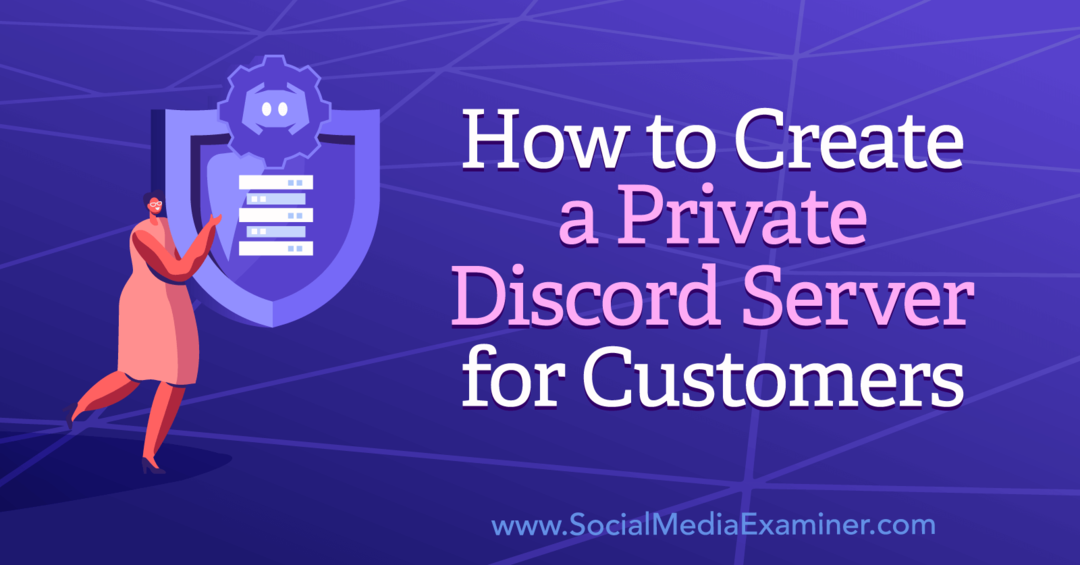 Hoe maak je een Private Discord-server voor klanten: Social Media Examiner