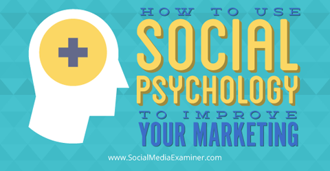 gebruik sociale psychologie om marketing te verbeteren