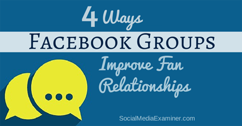 de relaties tussen fans met Facebook-groepen verbeteren