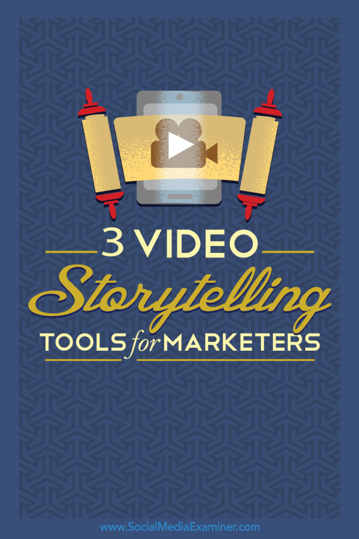 3 Video Storytelling Tools voor sociale marketeers: Social Media Examiner