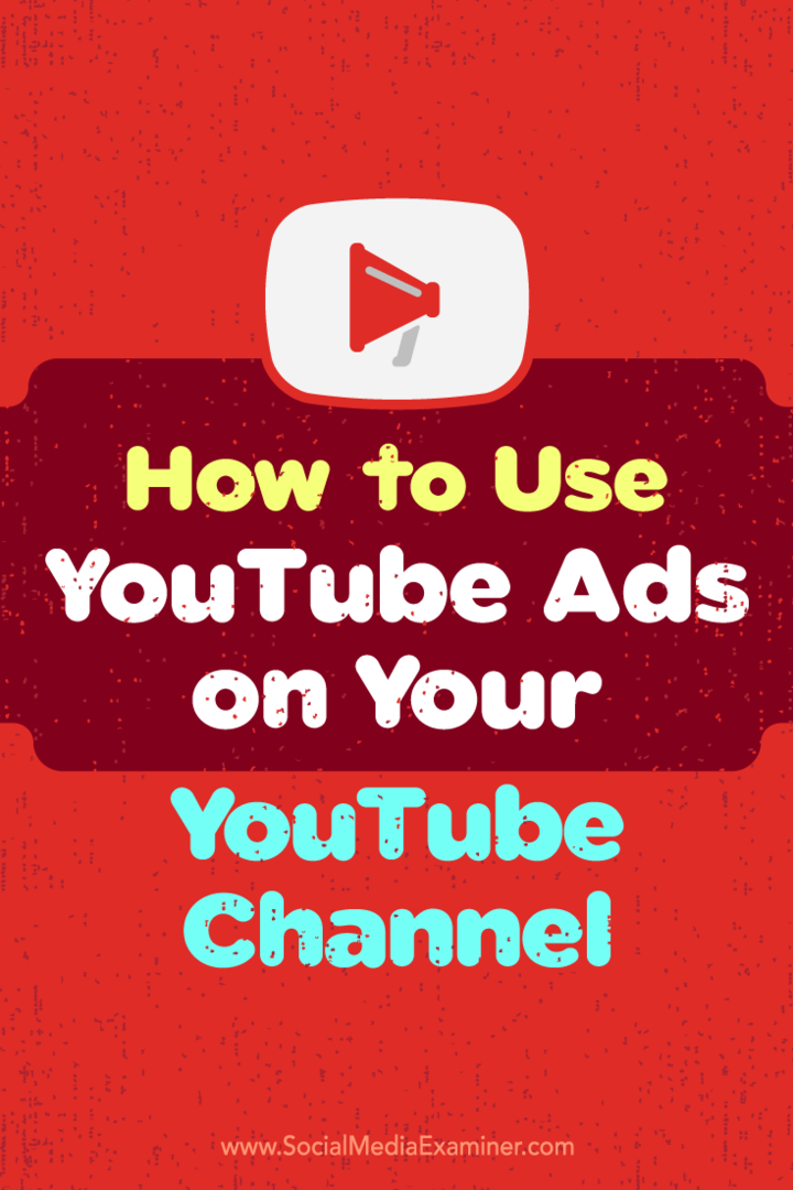 Hoe u YouTube-advertenties op uw YouTube-kanaal gebruikt door Ana Gotter op Social Media Examiner.
