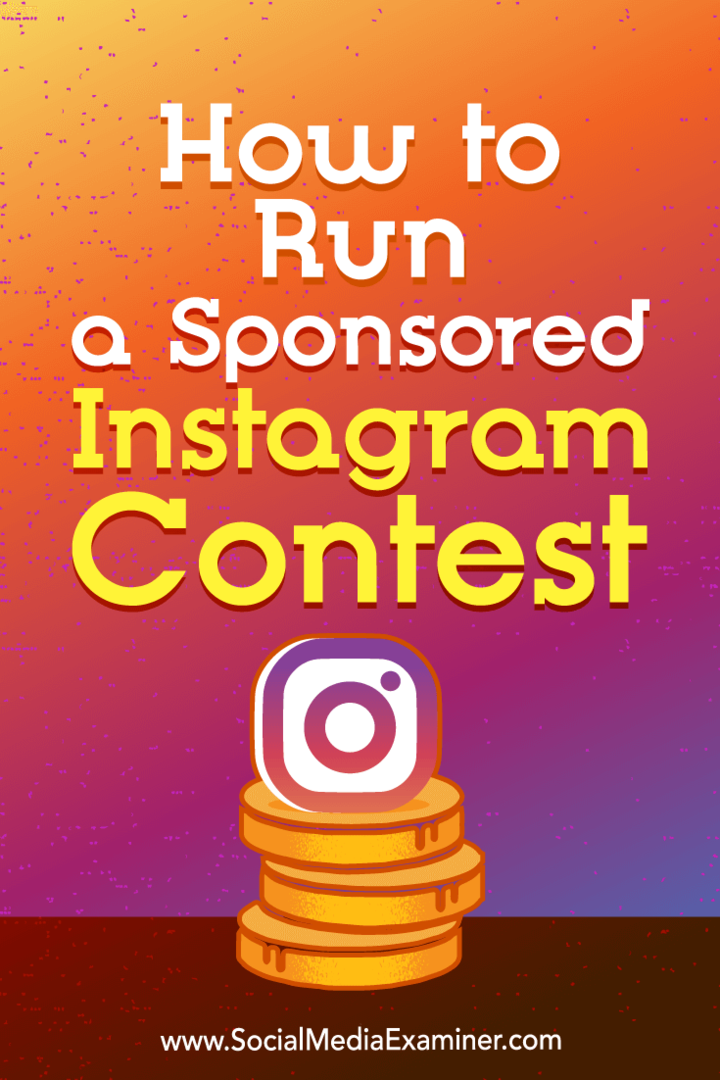 Hoe je een gesponsorde Instagram-wedstrijd organiseert door Ana Gotter op Social Media Examiner.